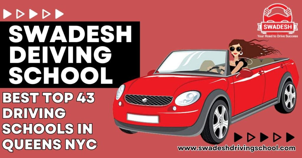 Best Top 43 Driving Schools in Queens NYC Swadesh Driving School