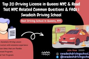 Top 20 Driving License In Queens NYC Road Test NYC Related Common Questions FAQs Swadesh Driving School