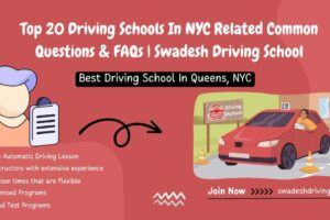 Top 20 Driving Schools In NYC Related Common Questions & FAQs | Swadesh Driving School