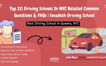 Top 20 Driving Schools In NYC Related Common Questions & FAQs | Swadesh Driving School