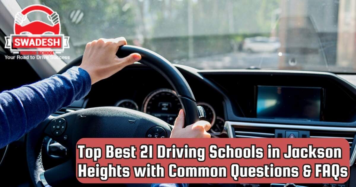 Top Best 21 Driving Schools in Jackson Heights with Common Questions & FAQs