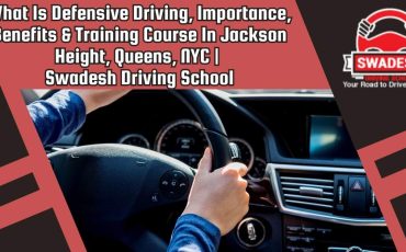 What Is DMV Driving Course, Importance, Benefits DMV NY Road Test & DMV Road Test Appointment In Jackson Heights, Queens, NYC